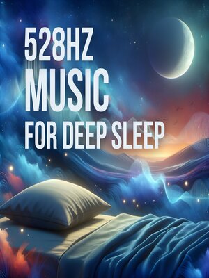 cover image of 528Hz Music For Deep Sleep